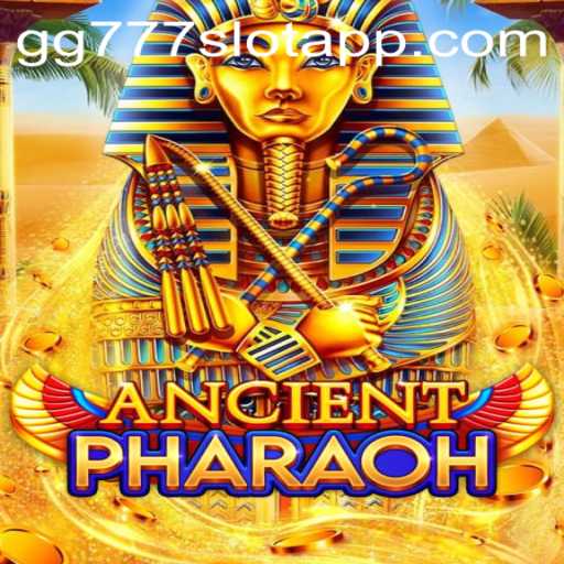 Explore the Thrills of AncientPharaoh in the gg777 Slot App