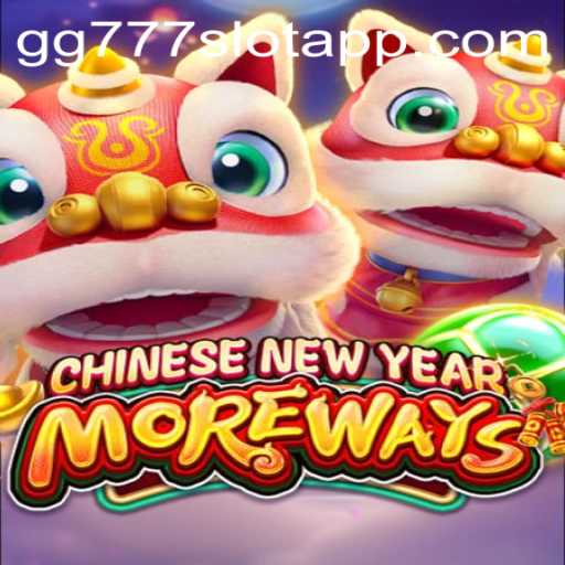 Exploring the Exciting World of CHINESENEWYEARMOREWAYS and gg777 Slot App