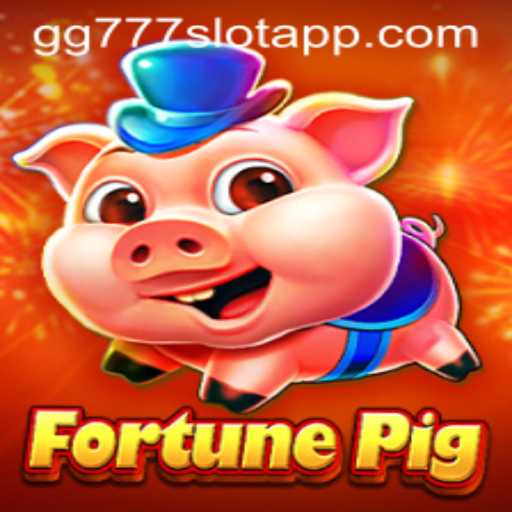 Exploring the Intriguing World of FortunePig and gg777 Slot App