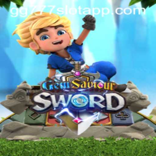 Gem Saviour Sword and GG777 Slot App Overview