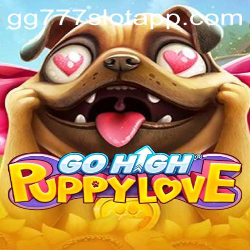 GoHighPuppyLove: Unleashing Fun with the gg777 Slot App
