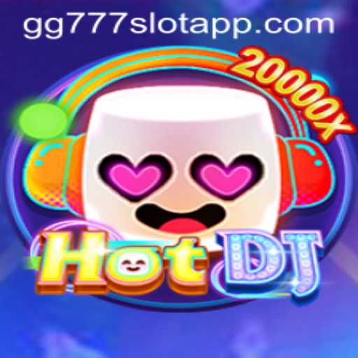 The Thrilling World of HotDJ and the gg777 Slot App