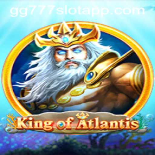 Exploring the Mystical World of KingofAtlantis in the GG777 Slot App