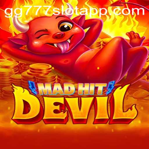 Exploring MadHitDevil and the gg777 Slot App: A Comprehensive Guide