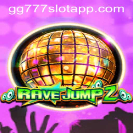 Exploring the Thrills of RaveJump2 and gg777 Slot App