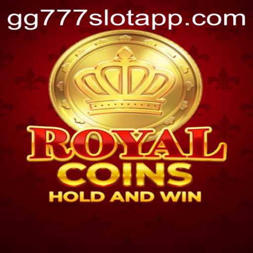 Exploring the Exciting World of RoyalCoins and the gg777 Slot App