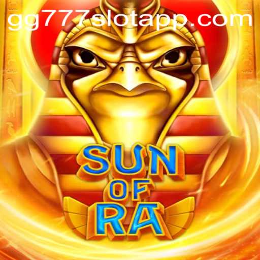 Explore the Thrilling World of SunofRa and GG777 Slot App