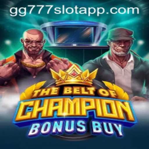 Unlock the Excitement: TheBeltOfChampionBonusBuy in the gg777 Slot App