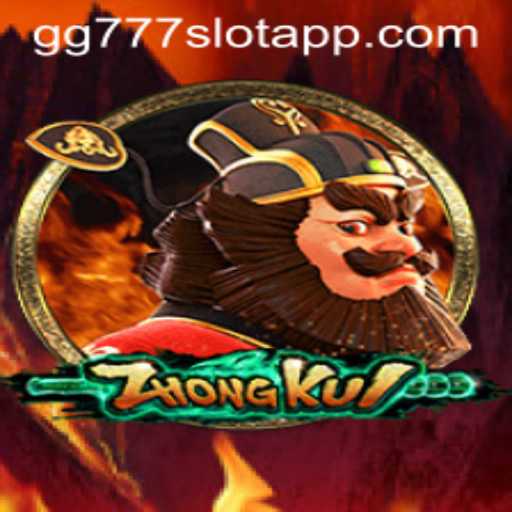 ZhongKui Game and the GG777 Slot App